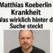 Matthias Koeberlin Krankheit